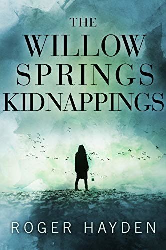 ダウンロード  The Willow Springs Kidnappings: A Riveting Kidnapping Mystery (A Riveting Kidnapping Mystery Series Book 26) (English Edition) 本