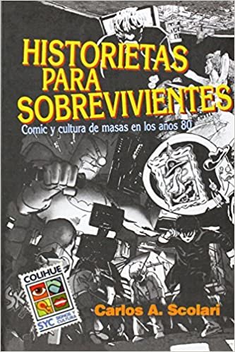 Scolari, C: Historietas Para Sobrevivientes : Comic y Cultur (Coleccion Signos y Cultura) indir