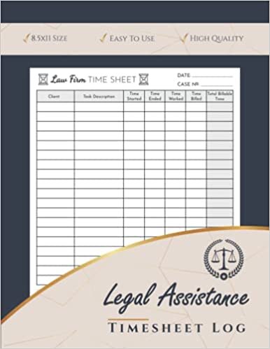  بدون تسجيل ليقرأ Legal Assistance Time Sheet Log: Law Firm Time Sheet Book | A Notebook For Paralegals & Legal Assistance To Record And Track Billable Hours | 8.5'x11' Inch.