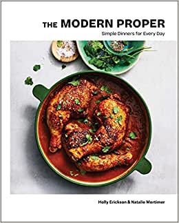 اقرأ The Modern Proper: Simple Dinners for Every Day (A Cookbook) الكتاب الاليكتروني 