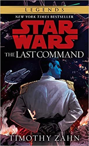 The Last Command: Star Wars Legends (The Thrawn Trilogy) (Star Wars: The Thrawn Trilogy - Legends)