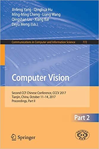 Computer Vision: Second CCF Chinese Conference, CCCV 2017, Tianjin, China, October 11-14, 2017, Proceedings, Part II