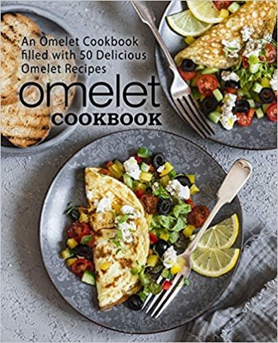 تحميل Omelet Cookbook: An Omelet Cookbook Filled with 50 Delicious Omelet Recipes (2nd Edition)