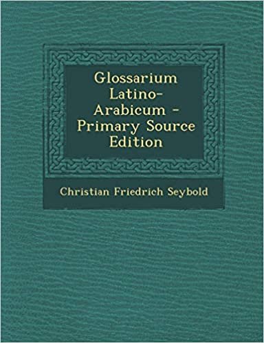 اقرأ Glossarium Latino-Arabicum - Primary Source Edition الكتاب الاليكتروني 