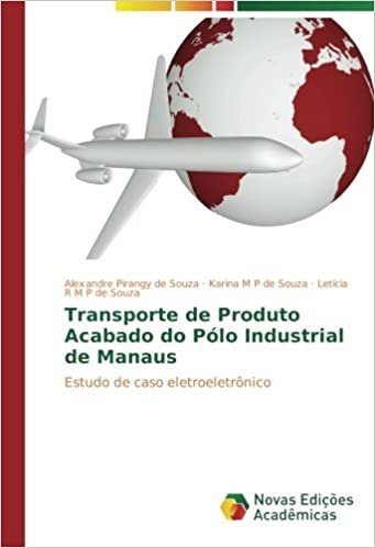 indir Transporte de Produto Acabado do Pólo Industrial de Manaus: Estudo de caso eletroeletrônico