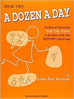 ダウンロード  A Dozen a Day, Book 2: Technical Exercises for the Piano to Be Done Each Day Before Practicing 本