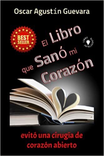 تحميل El Libro que Sanó mi Corazón: evitó una cirugía de corazón abierto (Spanish Edition)