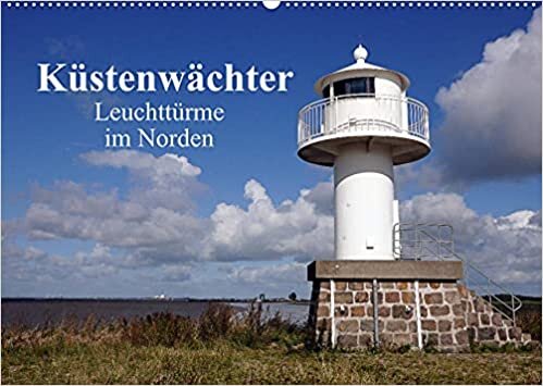 Kuestenwaechter - Leuchttuerme im Norden (Wandkalender 2022 DIN A2 quer): Leuchttuerme an Nord- und Ostsee und an der Elbe (Monatskalender, 14 Seiten )