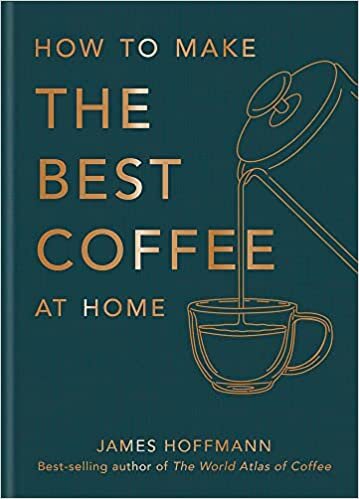 ダウンロード  How To Make The Best Coffee At Home 本