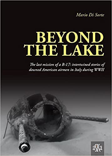 indir Beyond the lake. The last mission of a B-17. Intertwined stories of downed American airmen in Italy during WWII
