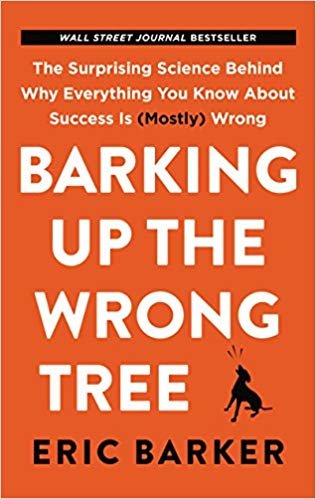 تحميل Barking Up the Wrong Tree: The Surprising Science Behind Why Everything You Know about Success Is (Mostly) Wrong