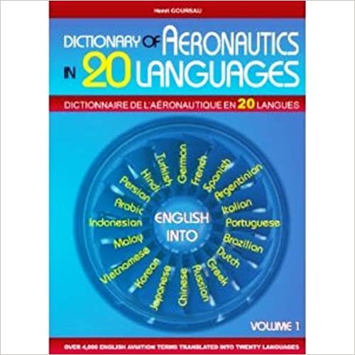 Dictionnaire de l'Aeronautique en 20 Langues - Aeronautical Dictionary in 20 Languages (English, French, German, Spanish, Italian, Portuguese, Dutch, ... Arabic, Persian and Hindi Edition)