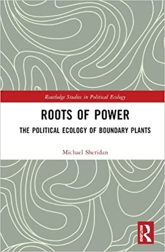 تحميل Roots of Power: The Political Ecology of Boundary Plants