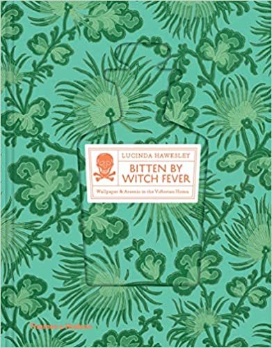 ダウンロード  Bitten by Witch Fever: Wallpaper & Arsenic in the Nineteenth-Century Home 本