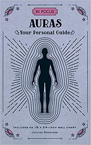 In Focus Auras: Your Personal Guide: Your Personal Guide - Includes an 18x24-Inch Wall Chart indir