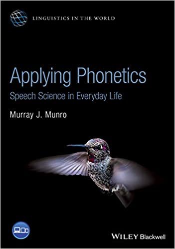 Applying Phonetics: Speech Science in Everyday Life (Linguistics in the World) ダウンロード