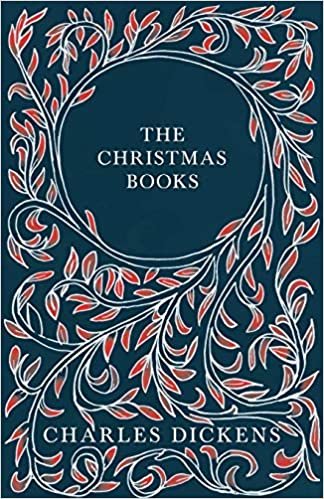 The Christmas Books: A Christmas Carol, The Chimes, The Cricket on the Hearth, The Battle of Life, & The Haunted Man and the Ghost's Bargain - With Appreciations and Criticisms By G. K. Chesterton indir