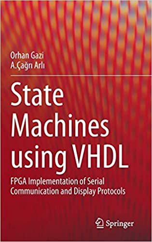 State Machines using VHDL: FPGA Implementation of Serial Communication and Display Protocols