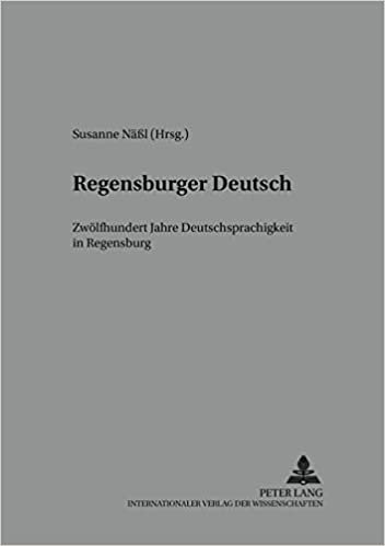 indir Regensburger Deutsch: Zwölfhundert Jahre Deutschsprachigkeit in Regensburg (Regensburger Beiträge zur deutschen Sprach- und Literaturwissenschaft / Reihe B: Untersuchungen, Band 80)