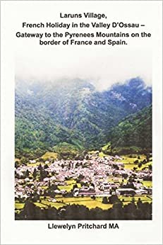 تحميل Laruns Village, French Holiday in the Valley d&#39;Ossau - Gateway to the Pyrenees Mountains on the Border of France and Spain