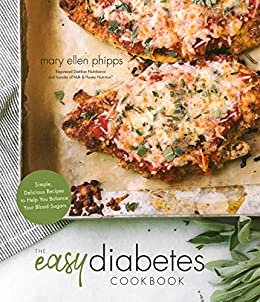 ダウンロード  The Easy Diabetes Cookbook: Simple, Delicious Recipes to Help You Balance Your Blood Sugars (English Edition) 本