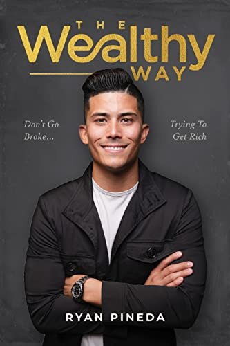 The Wealthy Way: Don't Go Broke Trying To Get Rich (English Edition) ダウンロード