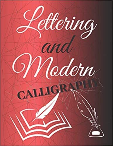 Lettering And Modern Calligraphy: TheCalligraphy Book of Literature and Modern Calligraphy are great crafts for adults, a handbook for manual writing using a drawing pencil, calligraphy pens will allow you to master new fonts and improve your spelling. I