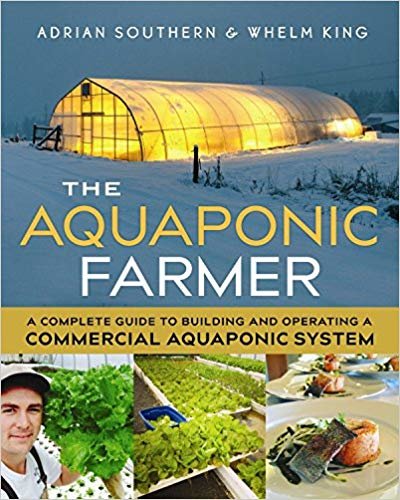 تحميل The aquaponic Farmer: تشكيلة كاملة إلى دليل التشغيل و البناء تجاري aquaponic نظام