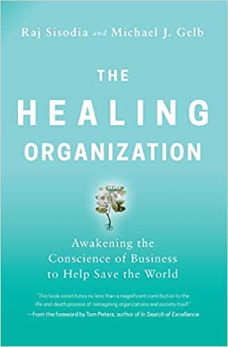 indir The Healing Organization: Awakening the Conscience of Business to Help Save the World