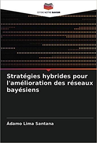 ダウンロード  Stratégies hybrides pour l'amélioration des réseaux bayésiens 本