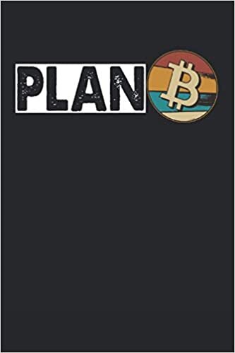 indir Plan B Bitcoin BTC Crypto Currency Notebook Journal: Funny Bitcoin BTC, Bitcoin , Plan B Bitcoin
