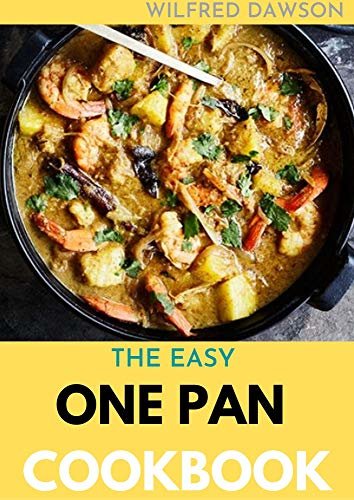 ダウンロード  THE EASY ONE PAN COOKBOOK: 50+ Easy Single-Skillet Recipes to Step Up Your Cooking Game (English Edition) 本