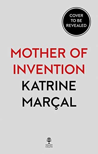 Mother of Invention: How Good Ideas Get Ignored in An Economy Built for Men (English Edition)