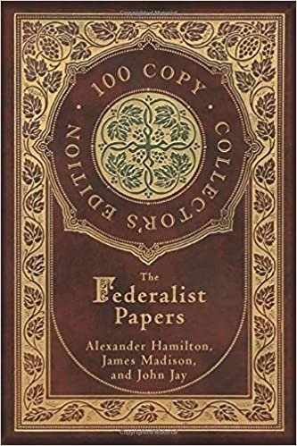 The Federalist Papers (100 Copy Collector's Edition) indir