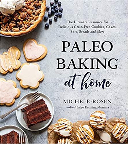 Paleo Baking at Home: The Ultimate Resource for Delicious Grain-free Cookies, Cakes, Bars, Breads and More ダウンロード