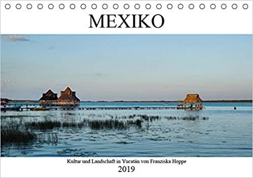 Hoppe, F: Mexiko - Kultur und Landschaft in Yucatán (Tischka indir