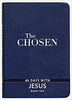 The Chosen: Book Two - 40 Days with Jesus: 40 Days with Jesus
