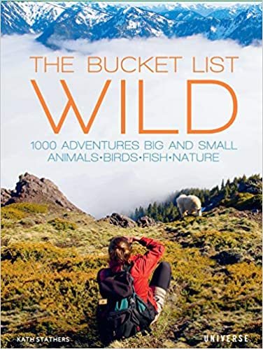 ダウンロード  The Bucket List: Wild: 1,000 Adventures Big and Small: Animals, Birds, Fish, Nature 本
