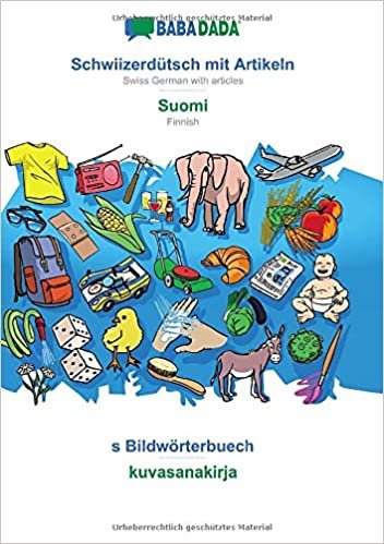BABADADA, Schwiizerdütsch mit Artikeln - Suomi, s Bildwörterbuech - kuvasanakirja: Swiss German with articles - Finnish, visual dictionary