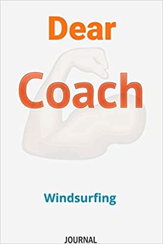 Dear Coach Windsurfing Journal: Lined Notebook / Journal Gift, 120 Pages, 6x9, Soft Cover, Matte Finish