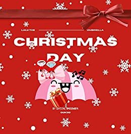 LuLu the Umbrella Christmas Day: Calendar Collection Day 25 - Christmas Edition (English Edition)