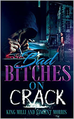 ダウンロード  BAD BITCHES ON CRACK (English Edition) 本
