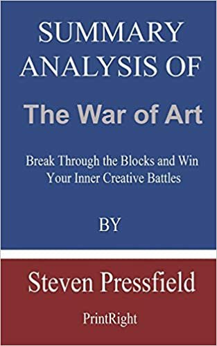 Summary Analysis Of The War of Art: Break Through the Blocks and Win Your Inner Creative Battles By Steven Pressfield indir