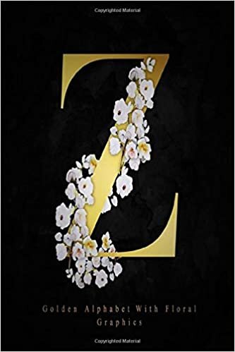 Z Golden Alphabet With Floral Graphics: letter Z capital alphabet monogram initial Notebook Pretty Personalized Medium Lined Journal & Diary for ... 9 (15.24 x 22.86 cm), Solt Cover, Matte Finis indir