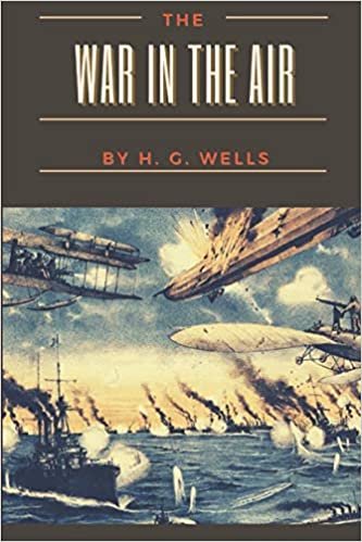 The War in the Air: Original Classics and Annotated