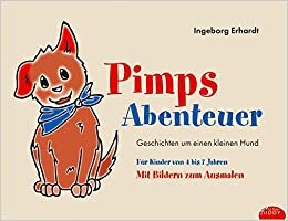 indir Pimps Abenteuer: Geschichten um einen kleinen Hund. Mit Bildern zum Ausmalen. Für Kinder von 4 bis 7 Jahren (R.G. Fischer Kiddy)