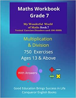 تحميل Maths Workbook Grade 7: My Wonderful World of Maths - 50 Pages of Multiplication &amp; Division Exercises. (My Wonderful World of Maths - Vertical Version- Mixed Multiplication &amp; Division Exercises.)