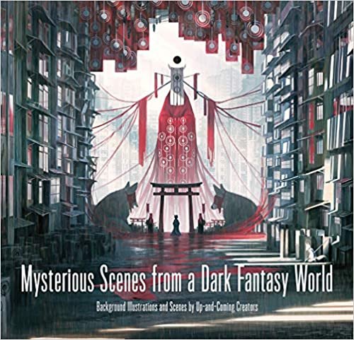 ダウンロード  Mysterious Scenes from a Dark Fantasy World: Background Illustrations and Scenes by Up-and-coming Creators 本