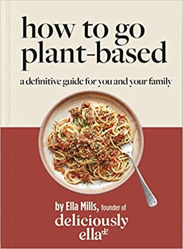 تحميل Deliciously Ella How To Go Plant-Based: The Definitive Guide For You and Your Family