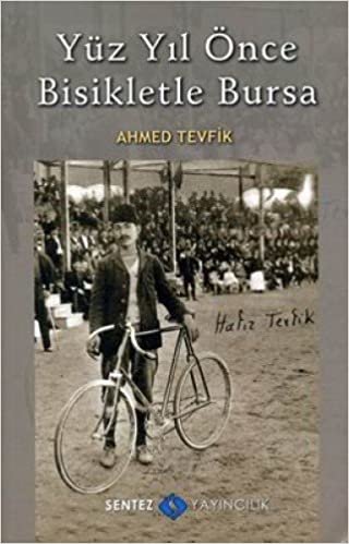 Yüz Yıl Önce Bisikletle Bursa indir
